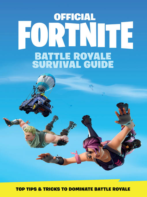 Title details for Official Fortnite Battle Royale Survival Guide by Epic Games - Wait list